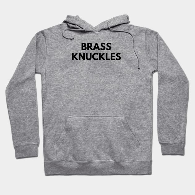 BRASS KNUCKLES Hoodie by everywordapparel